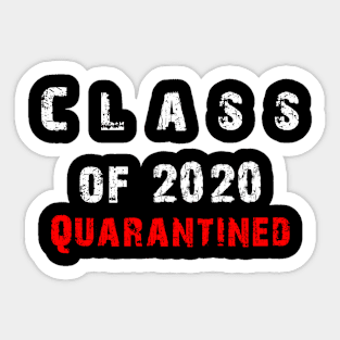 Class of 2020 Graduation Shirt Senior Funny Quarantine 2020 Sticker